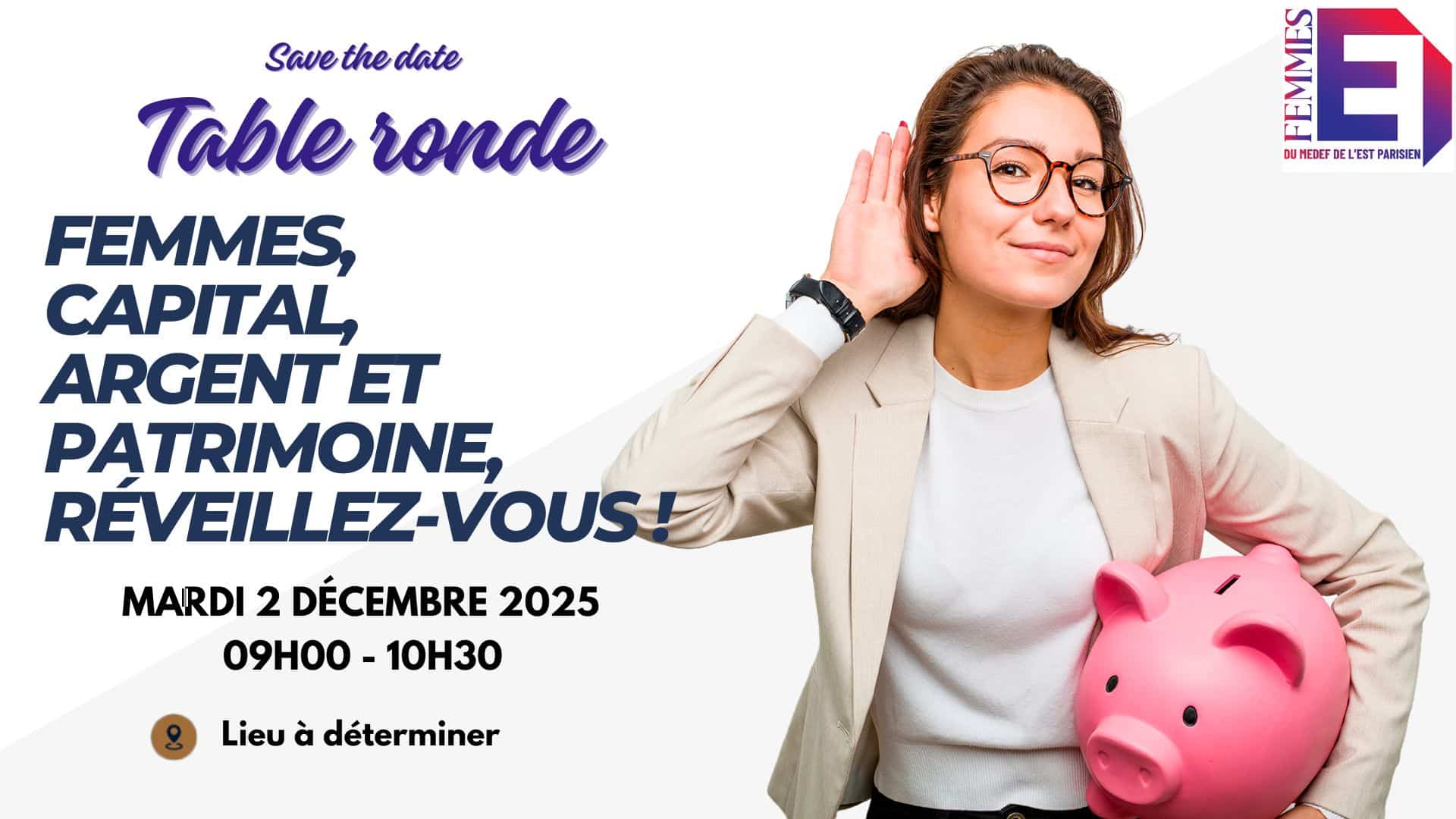 Save the date – Conférence Femmes du MEDEF Table ronde du réseau Femmes du Medef de l'Est Parisien