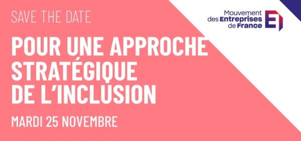 A l'occasion de la parution du livre blanc « Pour une approche stratégique de l'inclusion », Patrick Martin, président du MEDEF vous invite à participer à une matinée de réflexions.
